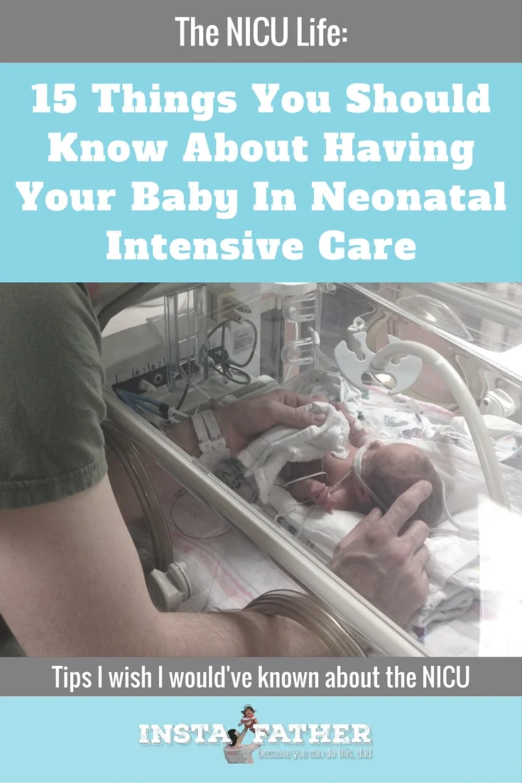 The NICU can be overwhelming, uplifting, traumatic, and everything in between. Here's what I wish I knew, and what you can learn in advance, to help you with your own NICU experience. | instafather.com