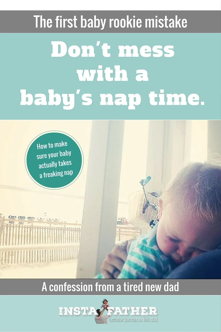 The big rookie mistake I made as a new dad? Not making sure my son got a regular nap time. Now it's incredibly tough to get him to take a nap. And I'm very, very tired. | instafather.com