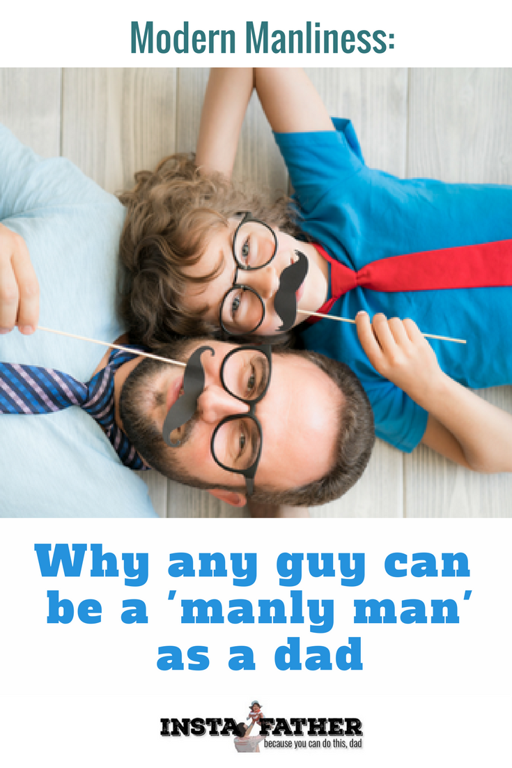 What if we're thinking of manliness all wrong? If you think the only way to be a real man is to fit into some stereotype of tattoos and beer and grunting, think again. Fatherhood? It's built in manliness. | instafather.com