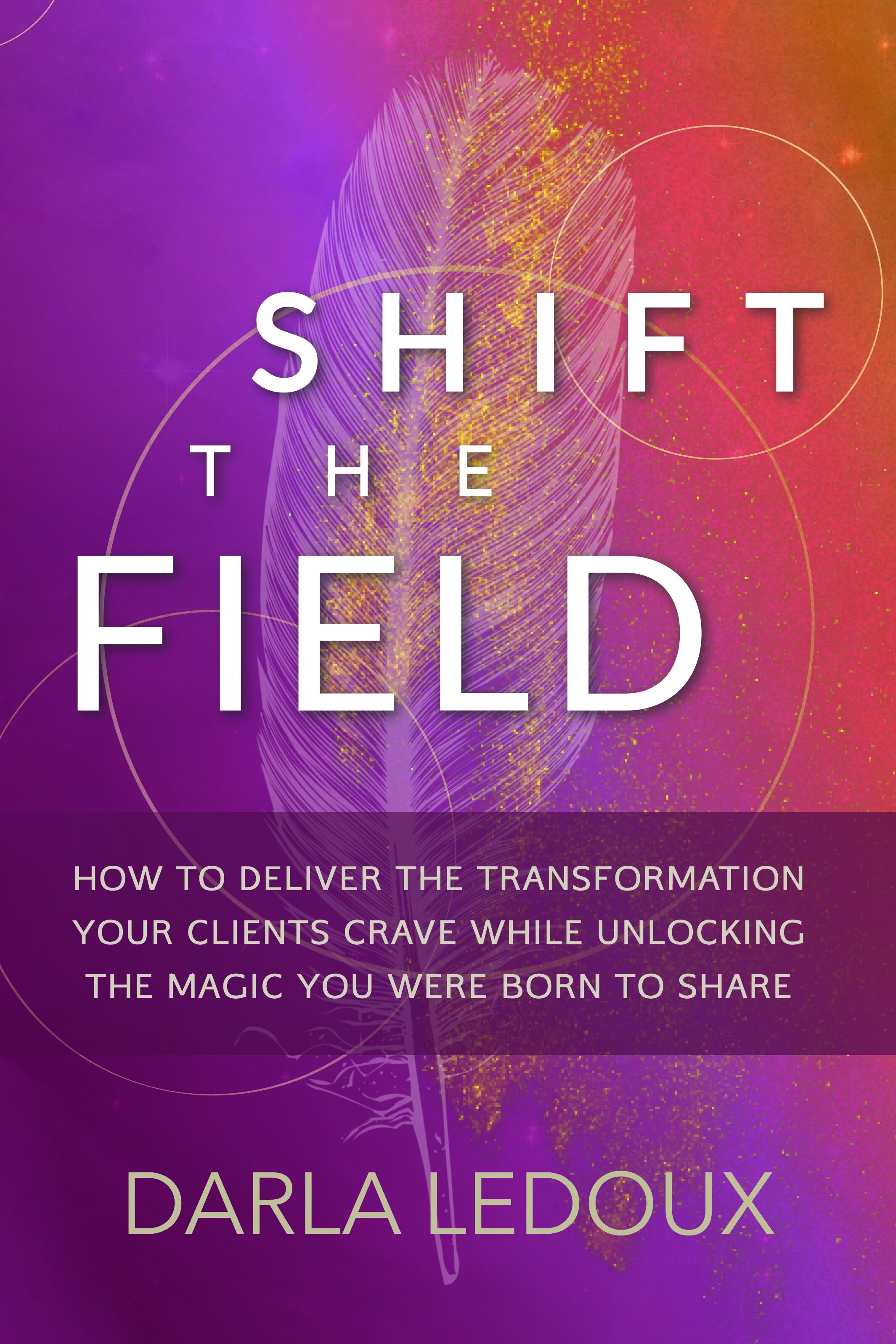Shift the Field by Darla LeDoux