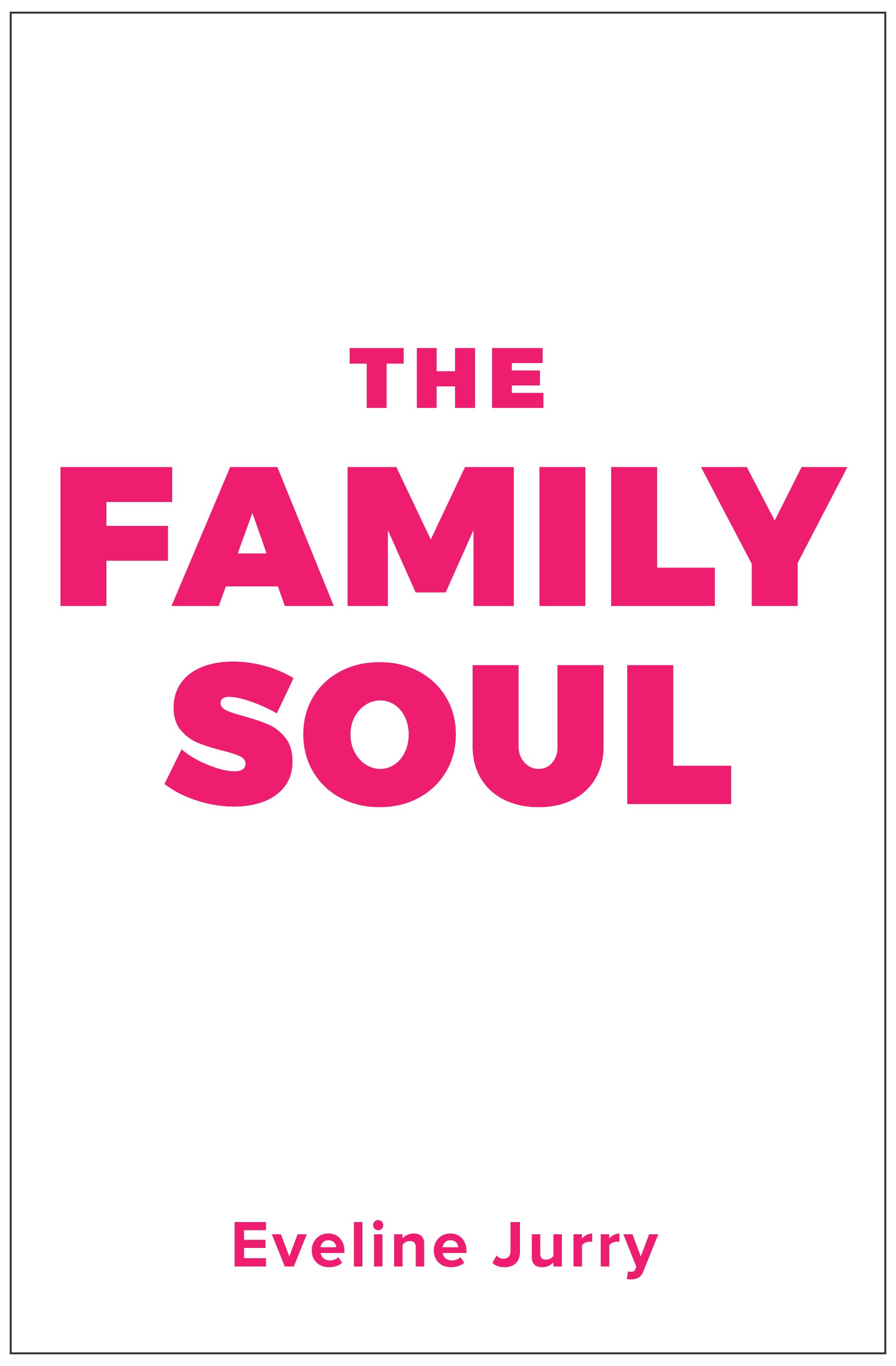 The Family Soul by Eveline Jurry 
