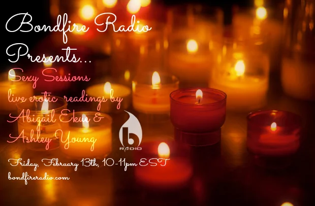Bondfire Radio Presents: Sexy Sessions Live Erotic Readings
