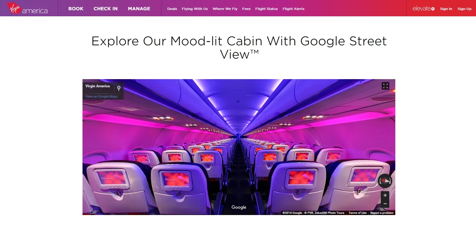   PRESS SELECTIONS:   ADWEEK:  Virgin America’s Bus-Shelter Ads Use Google Street View to Take You Inside Its Planes   MARKETING LAND:  Virgin America Lets Prospects “Test Drive” Their Airplane Seat Via Google Street View And Campaign   FAST COMPANY: