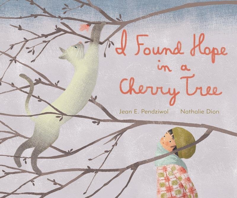 I Found Hope in a Cherry Tree, published by Groundwood Books, written by Jean E. Pendziwol