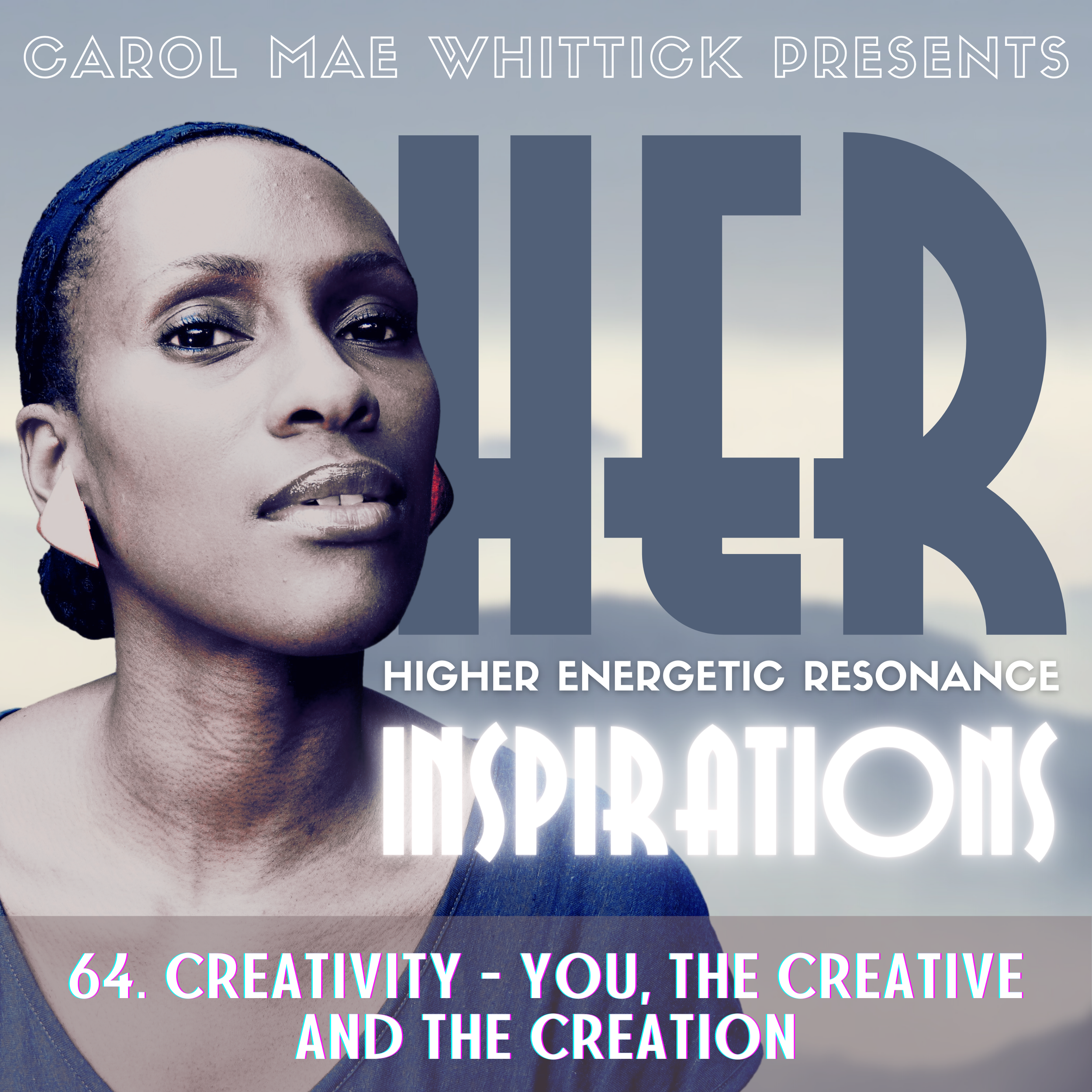 64.  Creativity - You, The Creative and The Creation