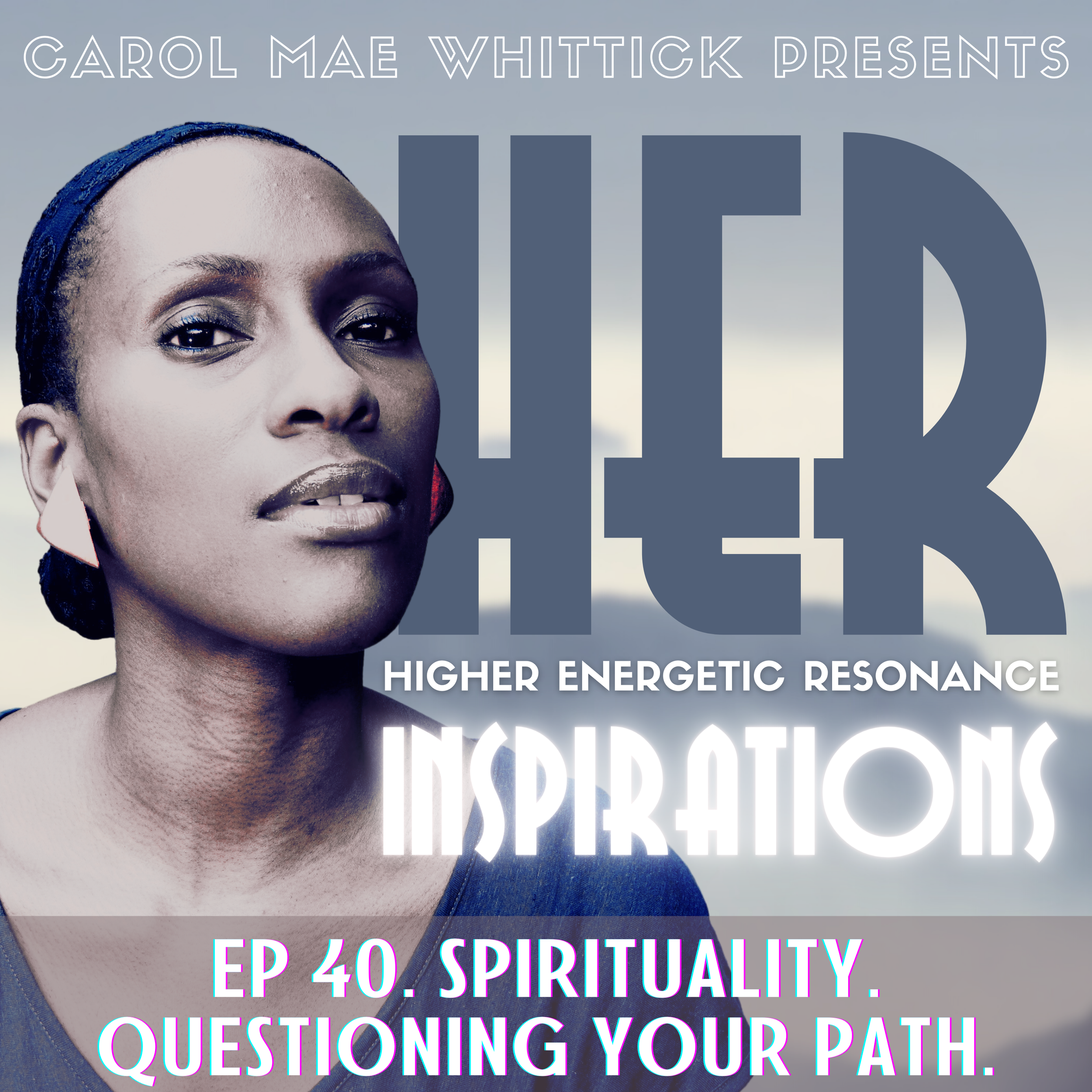 40. Spirituality. Questioning Your Path. 