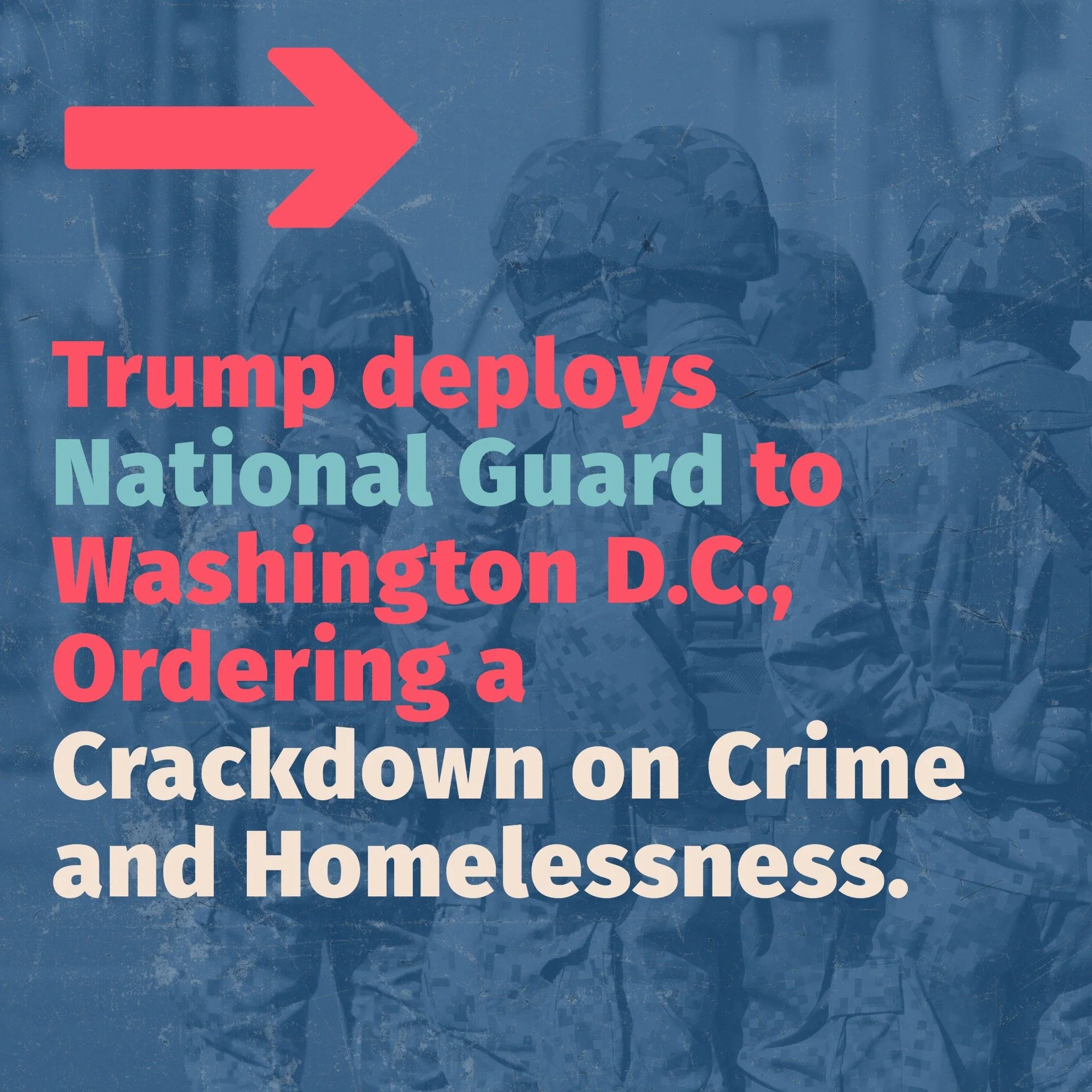 Trump has deployed the National Guard to Washington D.C. and put local police under federal control. Touted as a crackdown on crime and homelessness, this unsettling attack on the unhoused community &quot;represents the total absence of any cohesive 