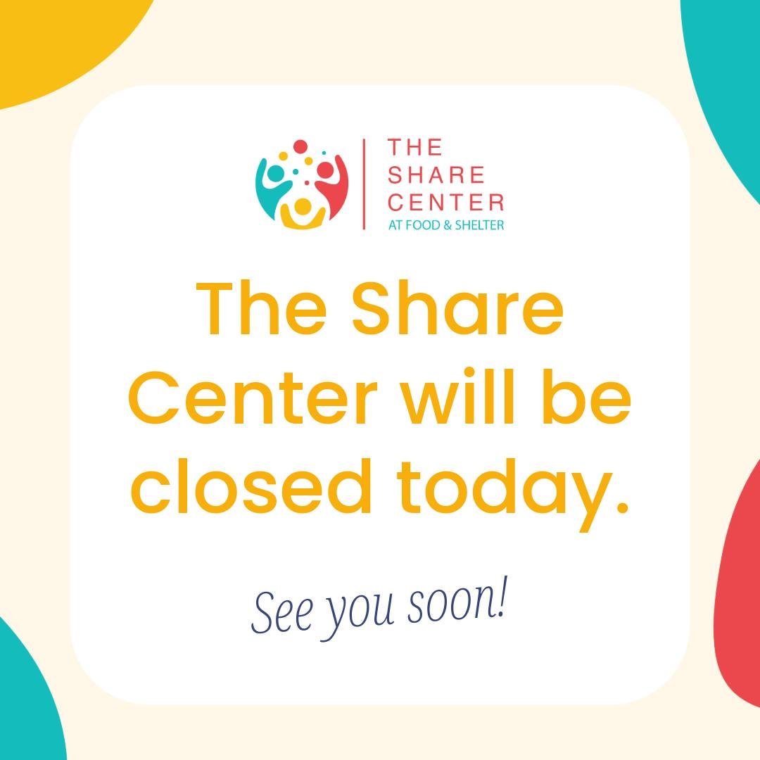 The Share Center will be closed today due to the weather. Thank you for your understanding, and stay warm! 🥰❄☃