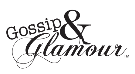 Gossip &amp; Glamour