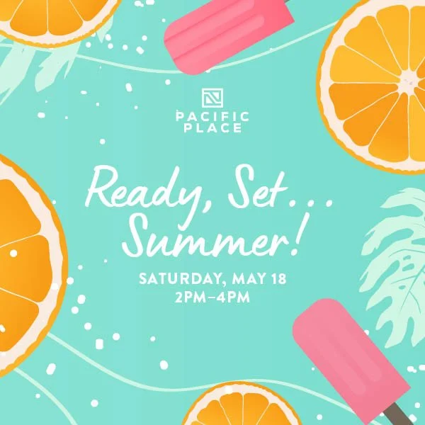 Pacific Place to Host Ready, Set...Summer Event 