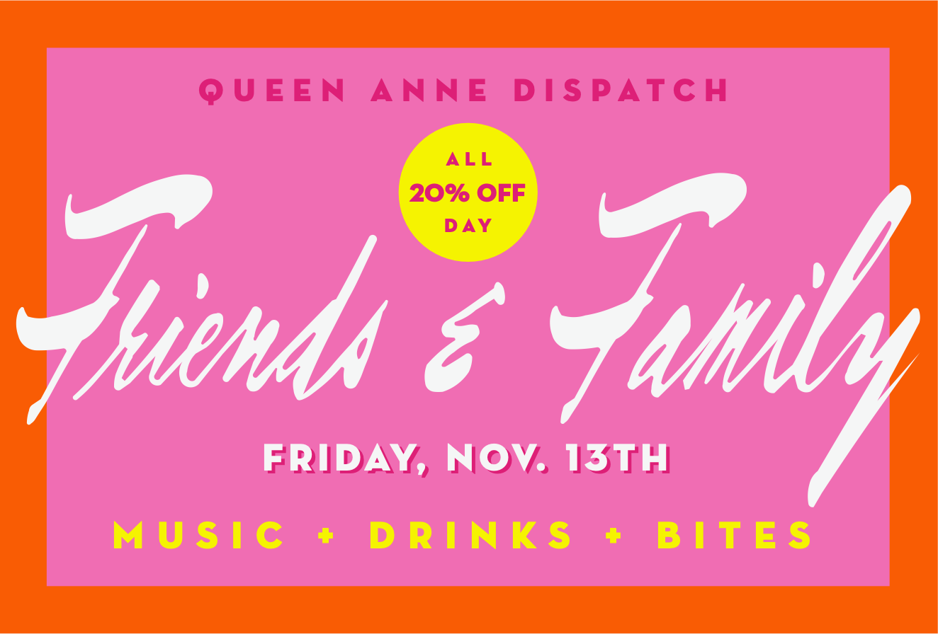 Fashion Calendar: Queen Anne Dispatch Friends &amp; Family Event 