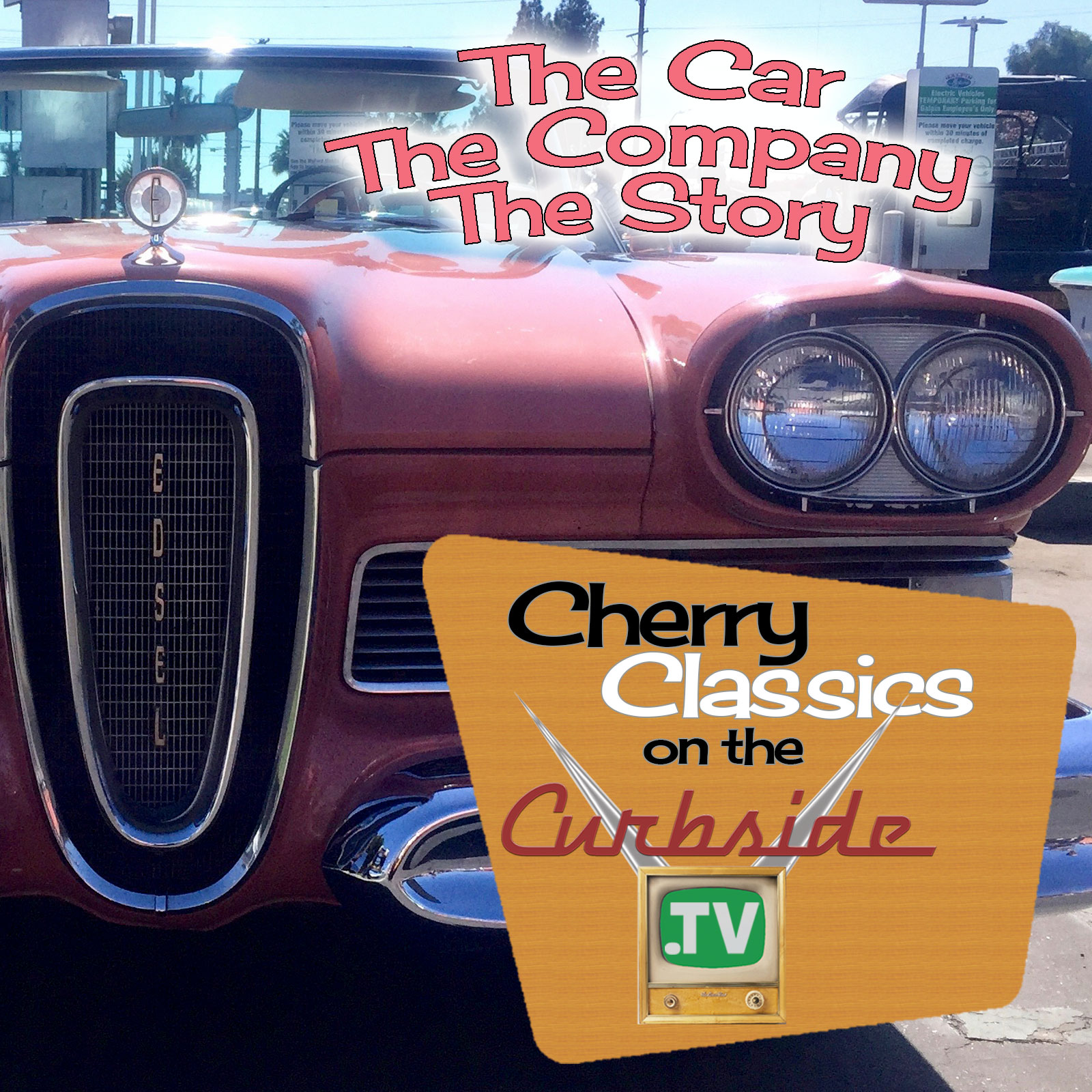 Edsel - the car, the company, the story