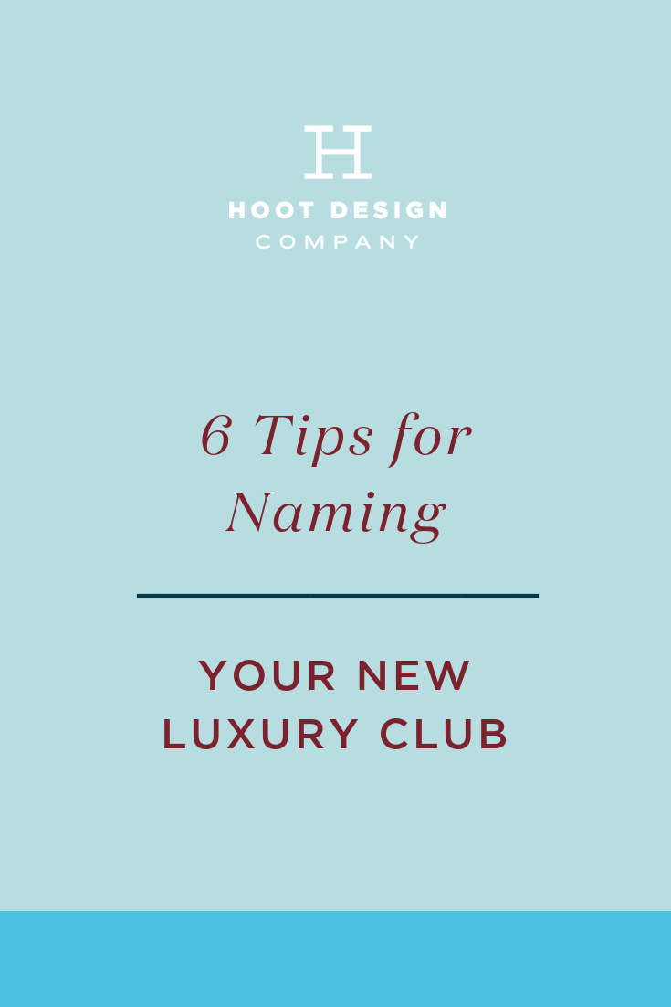 6 Tips for Naming Your New Luxury Club