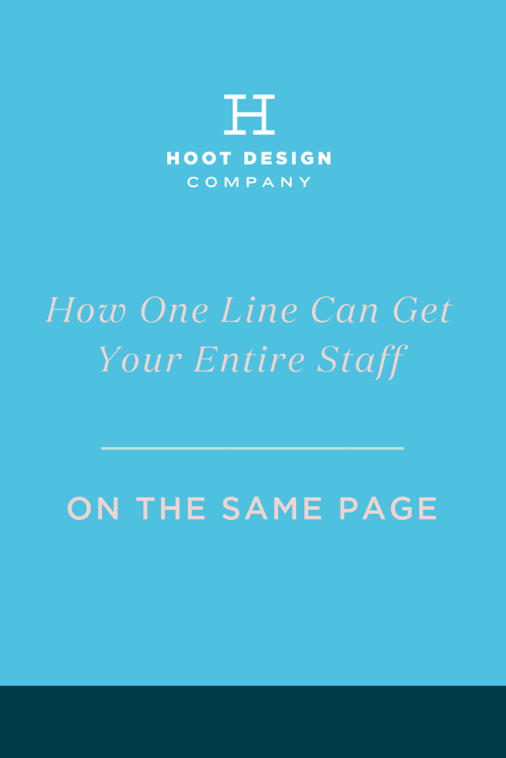 How One Line Can Get Your Entire Staff on the Same Page