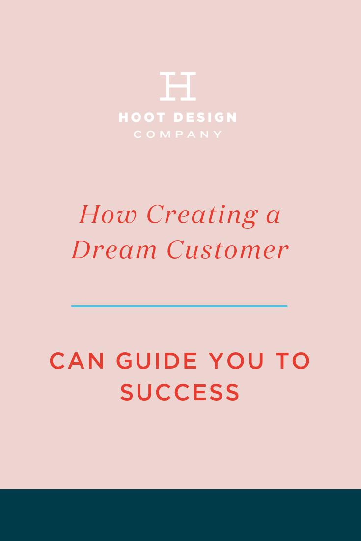 How Creating A Dream Customer Can Guide You to Success