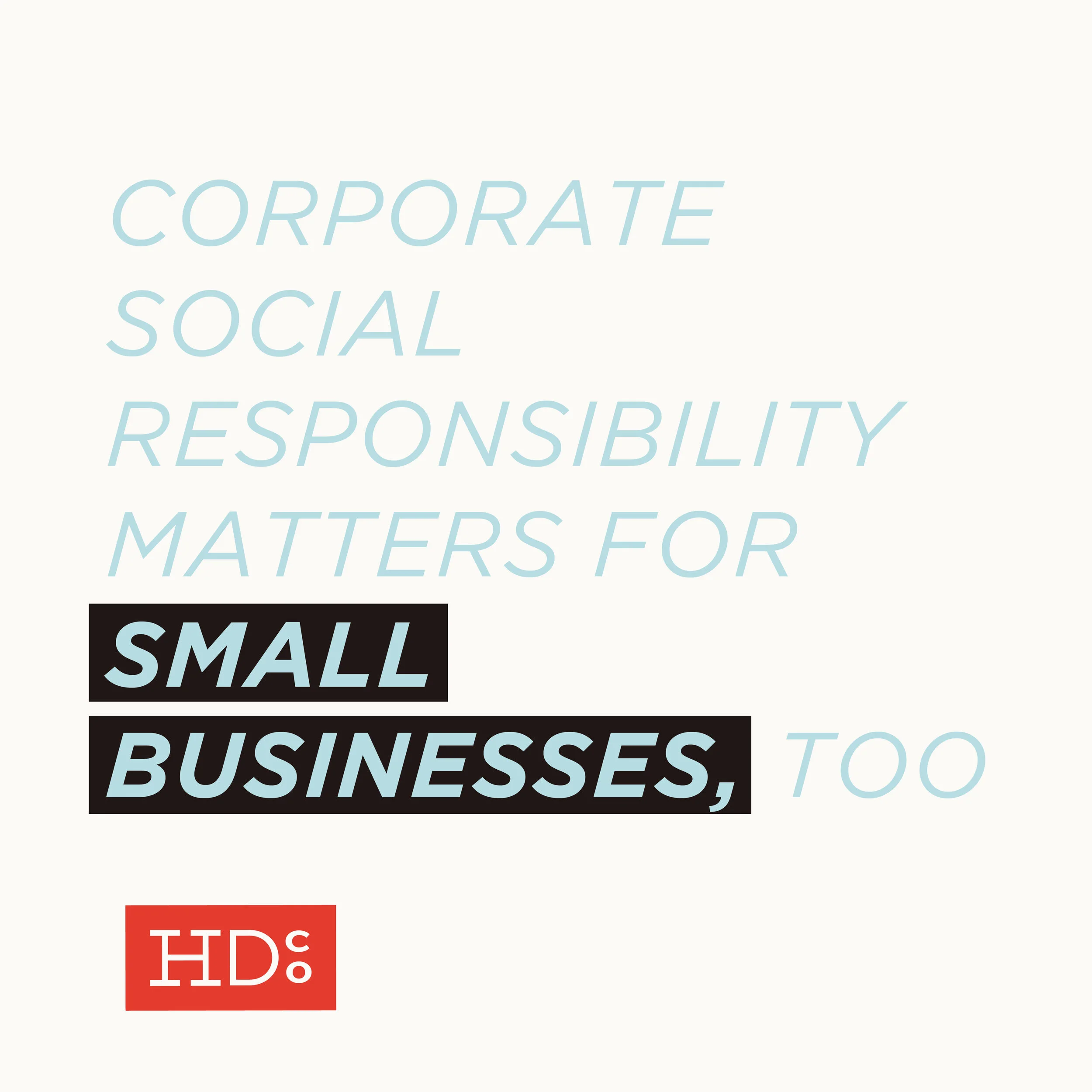 Corporate Social Responsibility Matters for Small Businesses, Too