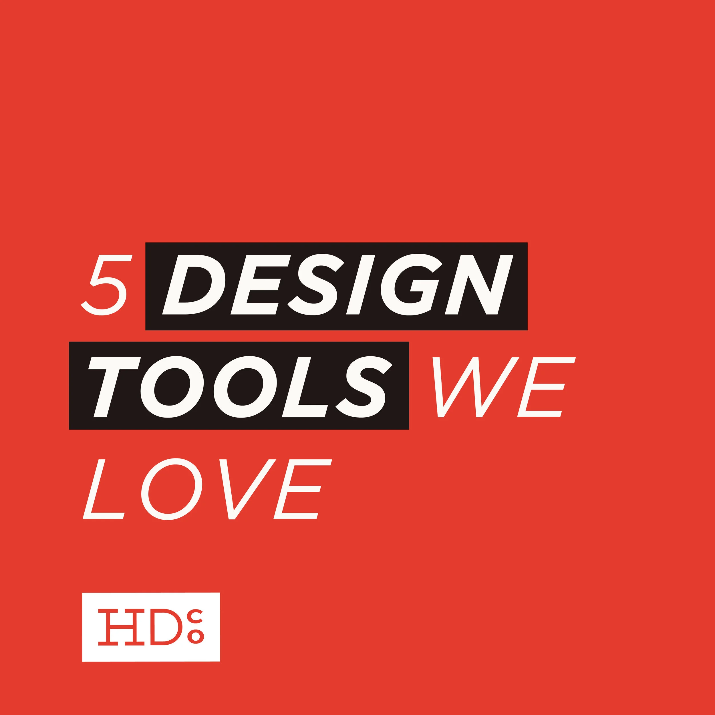 5 Design Tools We Love
