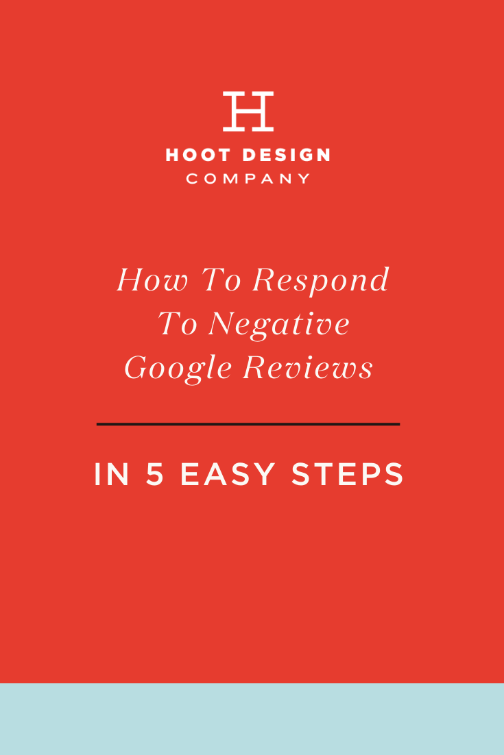 How to Respond to Negative Google Reviews in 5 Easy Steps • Hoot Design ...
