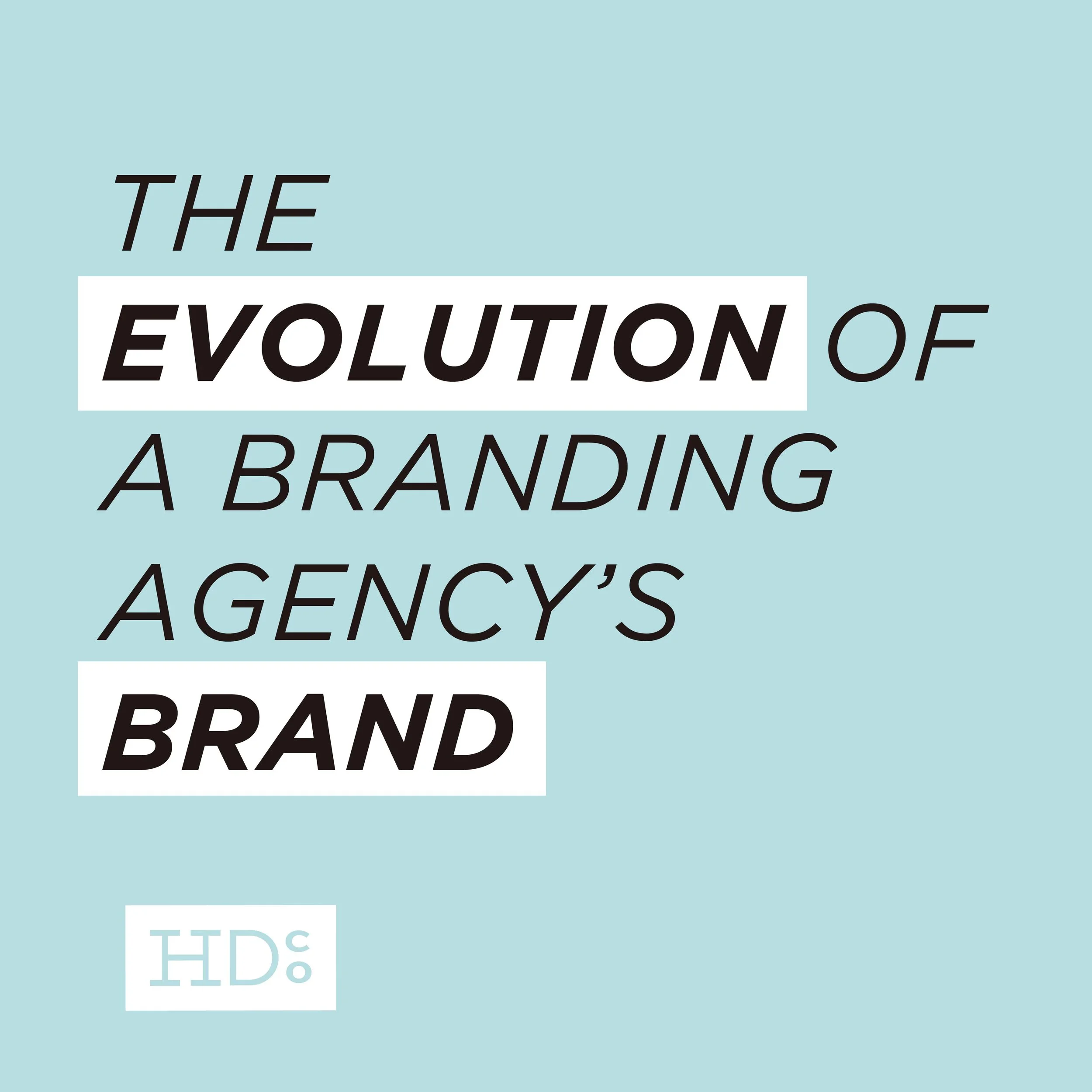 The Evolution of a Branding Agency's Brand