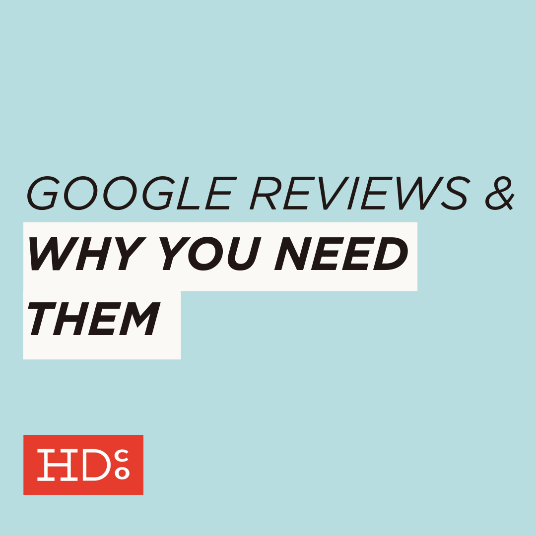 Google Reviews &amp; Why You Need Them