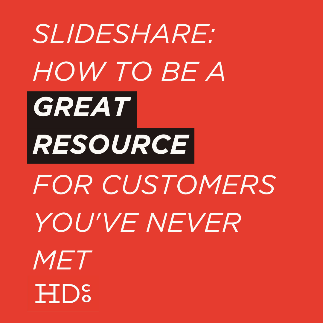 Slideshare: How to Be a Great Resource for Customers You've Never Met