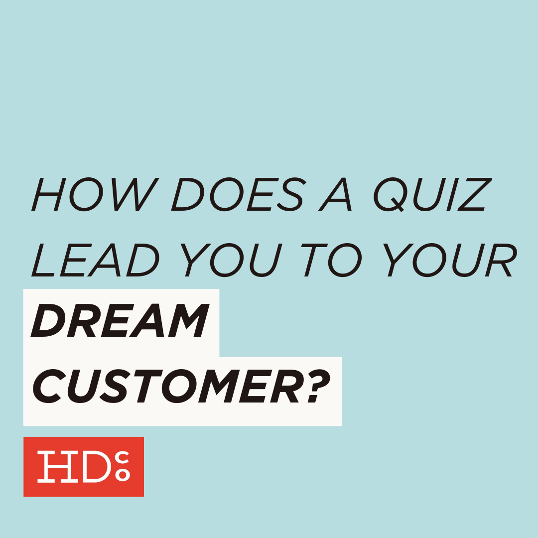 How Does A Quiz Lead You To Your Dream Customer?