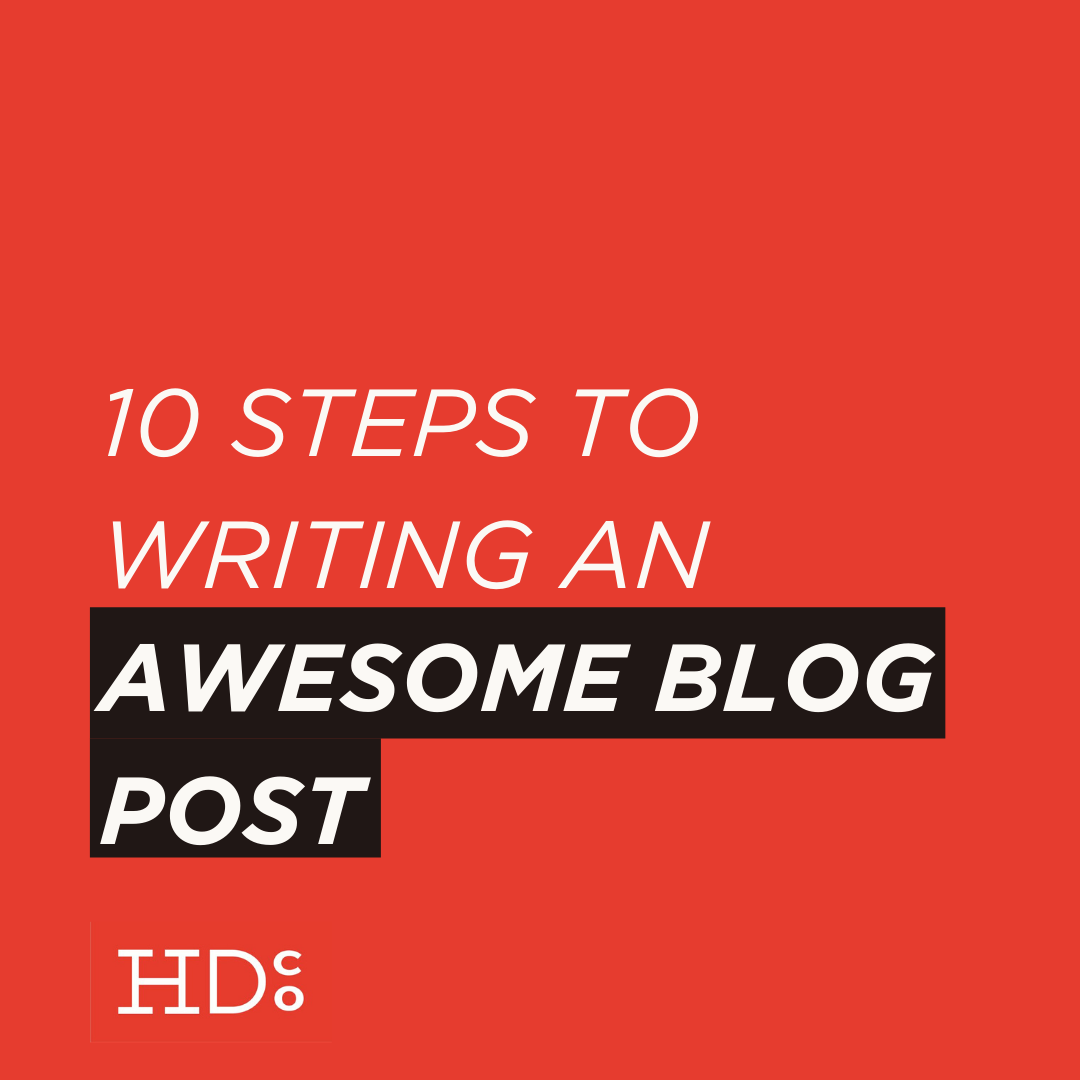 10 Steps to Writing an Awesome Blog Post