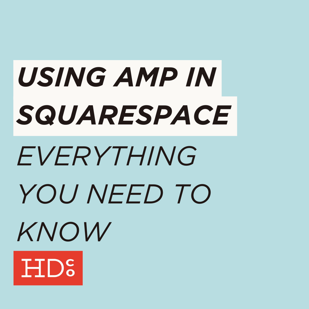 Using AMP in Squarespace: Everything You Need to Know