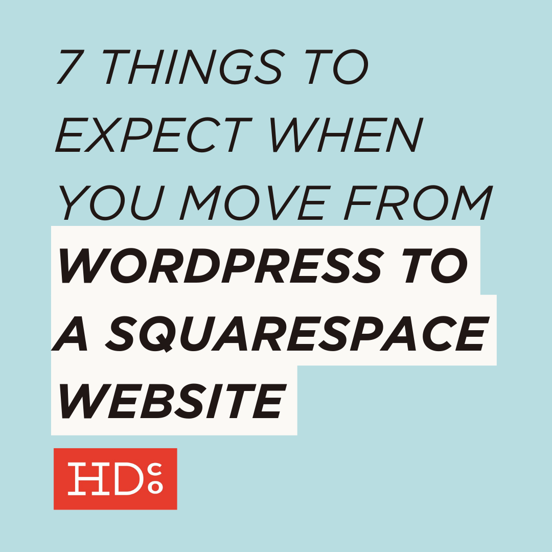 7 Things to Expect When You Move from Wordpress to a Squarespace Website