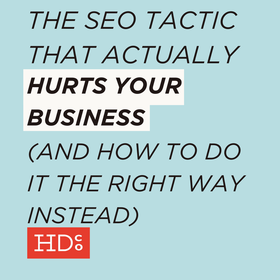 The SEO Tactic That Actually Hurts Your Business (and How to Do It the Right Way Instead)