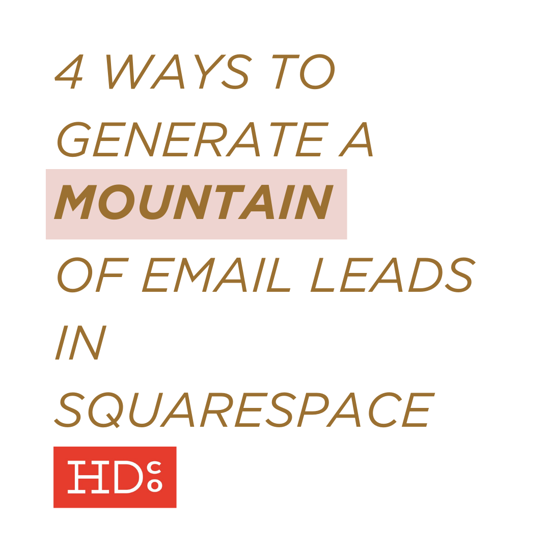 4 Easy Ways to Generate a Mountain of Email Leads in Squarespace