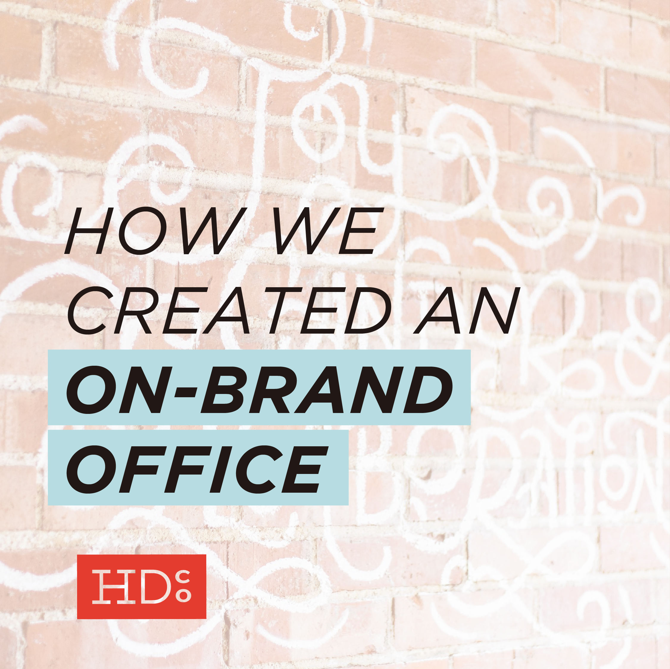 How We Created An On-Brand Office