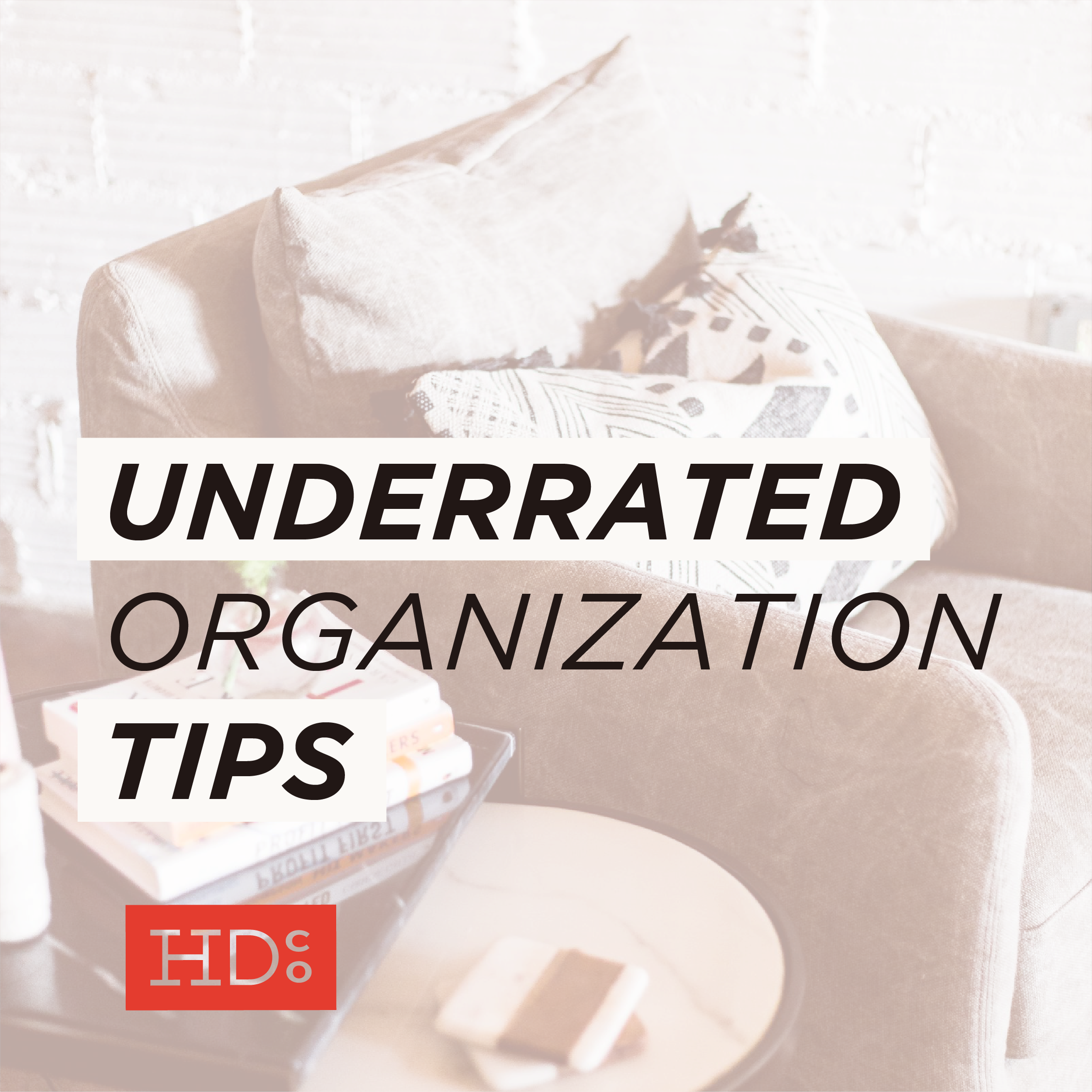 3 Underrated Organization Tips to Keep Your Life in Order