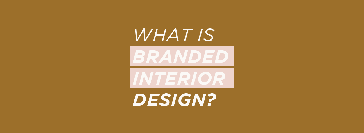 What is branded interior design?