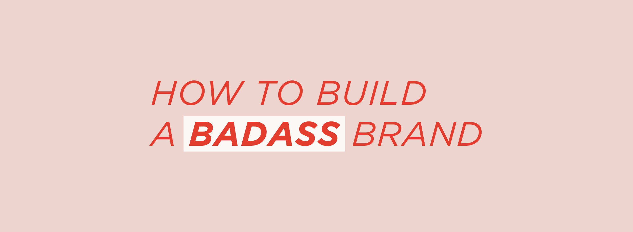A step by step guide for creating a beautiful brand