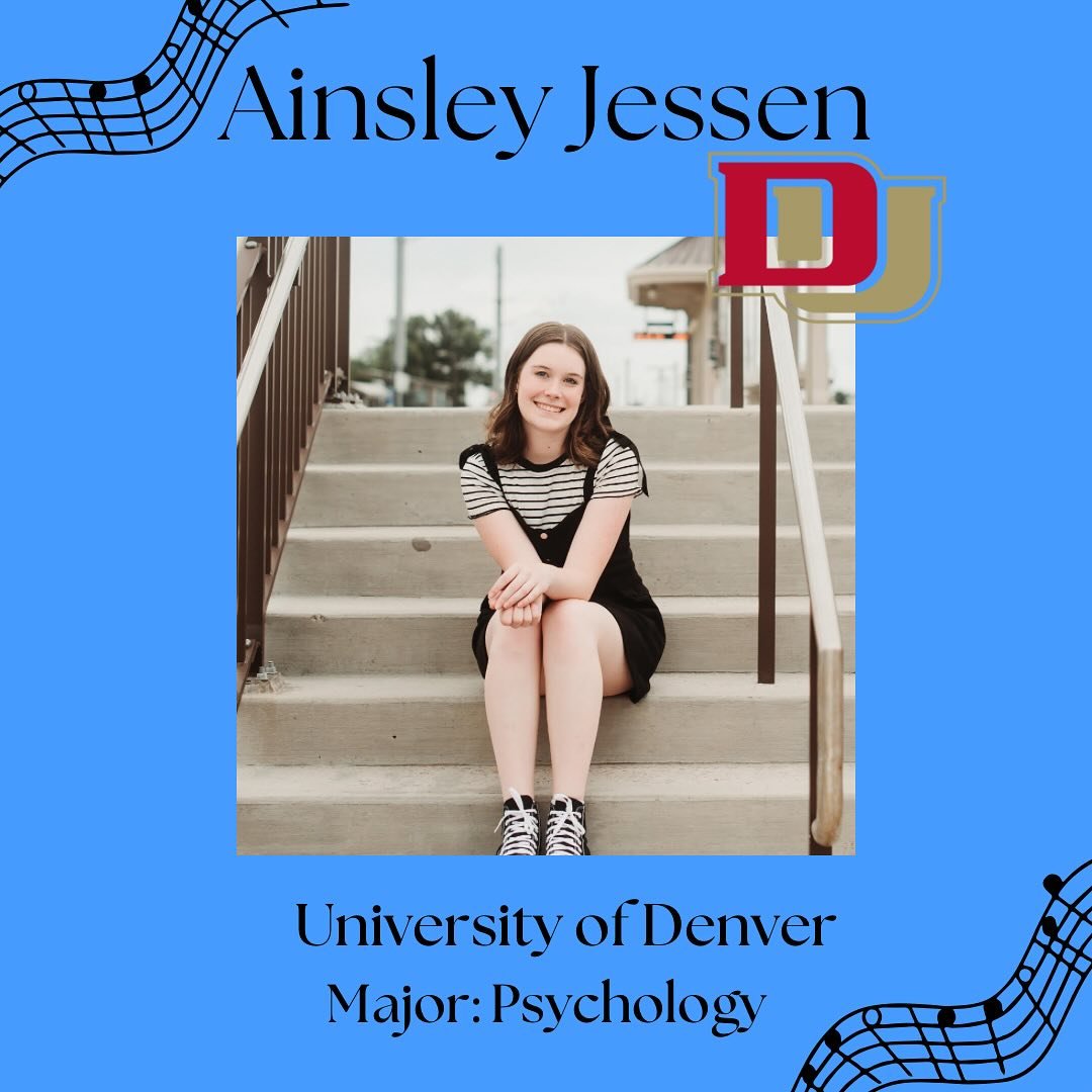 Up next is Ainsley! She is a member of Shades of Blue and Concert Choir! Ainsley is going to attend DU this fall and major in psychology! Congrats Ainsley!