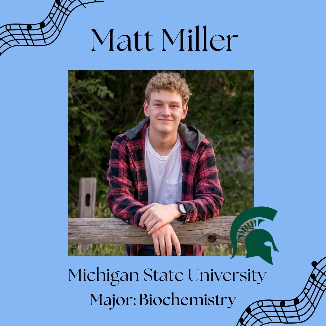 Next up Matt Miller! Matt is apart of Shades of Blue and will be attending Michigan State University this fall majoring in Biochemistry! Congratulations Matt!