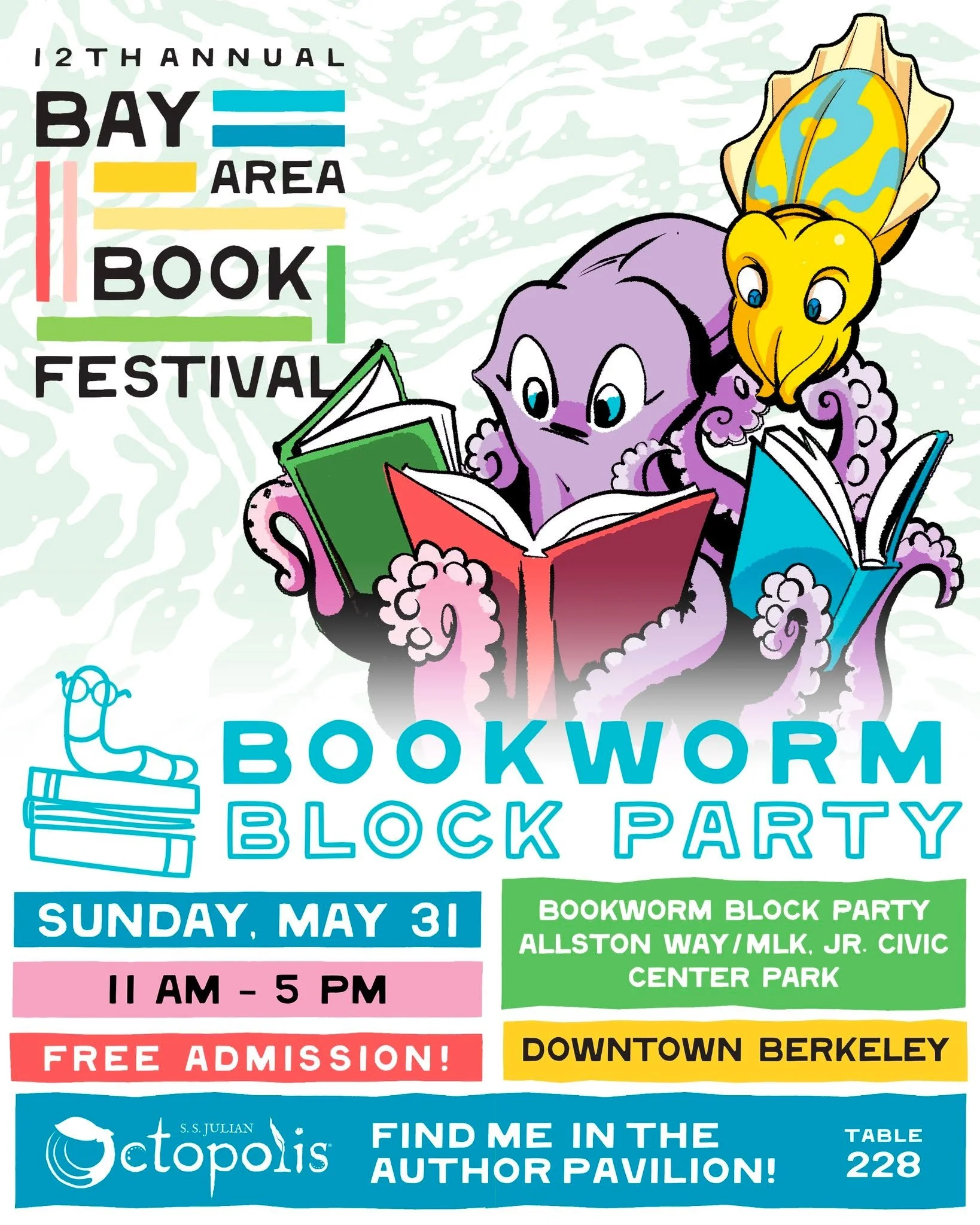 Bookworms assemble! Join me this Sunday May 31 at the Bay Area Book Festival Bookworm Block Party taking place in downtown Berkeley! Octopolis will be exhibiting in the Author Pavilion from 11-5. Come see me and my fellow publishers including my frie