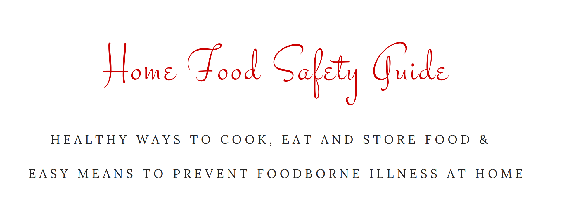 If you would like to receive a copy of LIVING BETTER by laura's Home Food Safety Guide please subscribe BELOW. You will receive a confirmation email and a link to download the e-book.