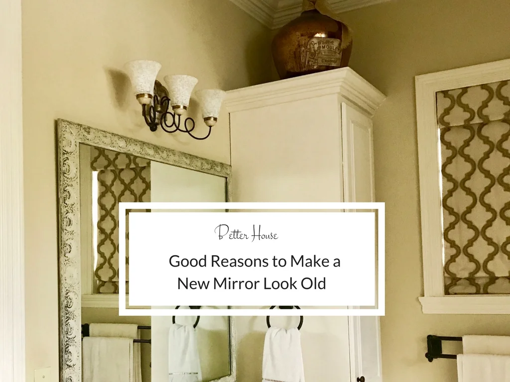 Distressing a new mirror to better blend it with the decor