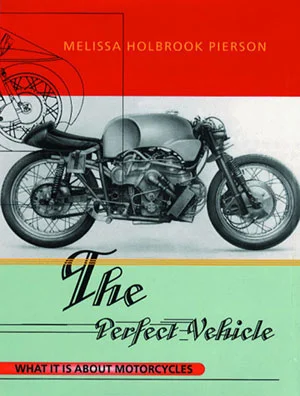 The Perfect Vehicle Melissa Holbrook Pierson