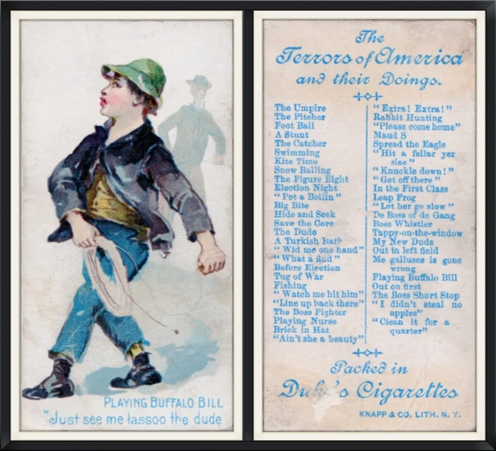 1889 - #88 - Playing Buffalo Bill - Just see me Lassoo the Dude - The Terrors of America and their Doings - Dukes Cigarettes, Knapp & Co, Lith. N. Y. - Cigarettes, Collector, Trading Card