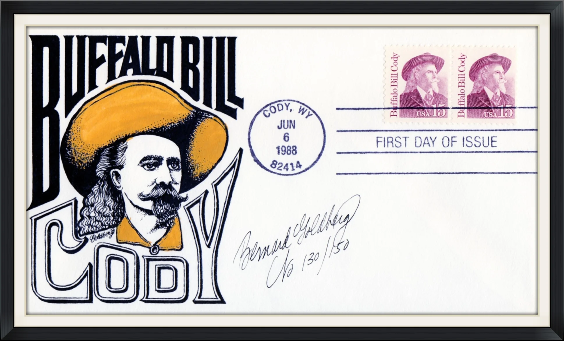 1988 (Postmarked in Cody, WY) - Buffalo Bill Cody - Ltd. Edition #130/150 Cachet by Bernard Goldberg - First Day of Issue Envelope