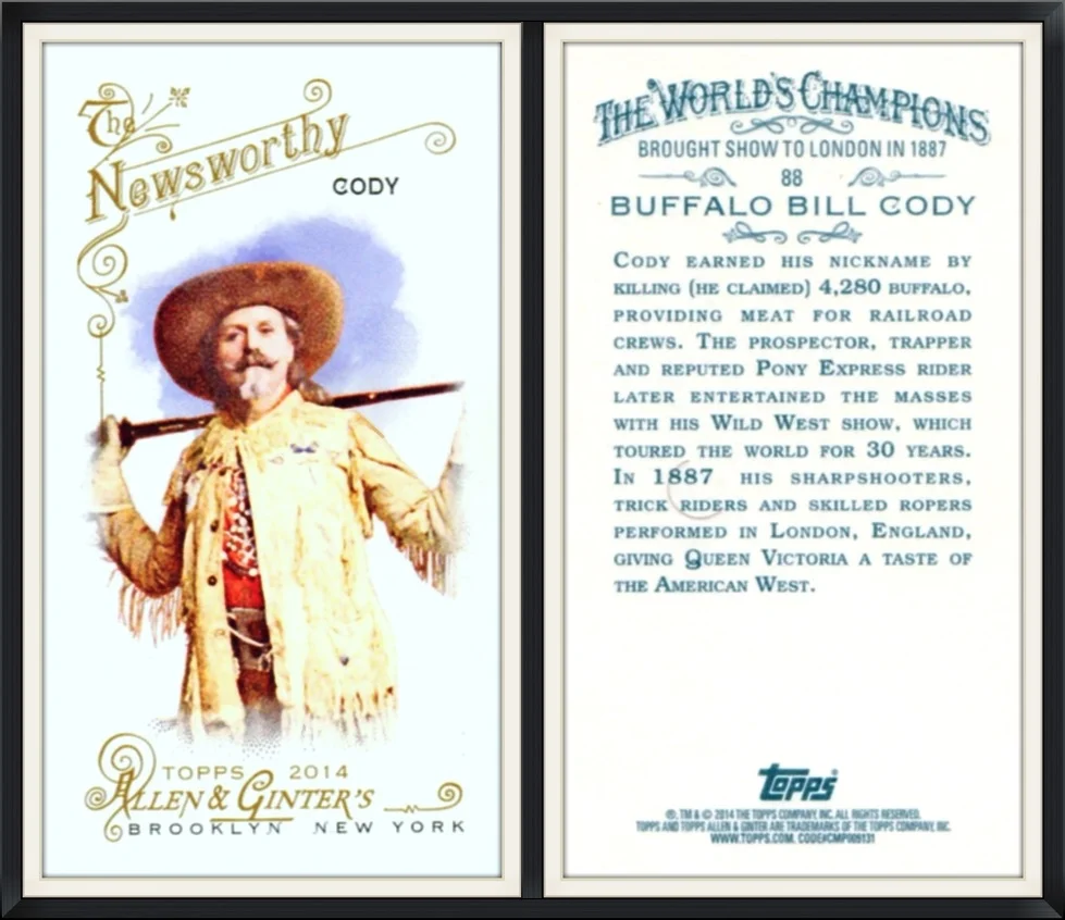 2014 - #88 (Mini) - Buffalo Bill Cody - The World Champions - Brought Show to London in 1887 - The Newsworthy - Allen & Ginter's Topps, Brooklyn, New York - Collector, Trading Card