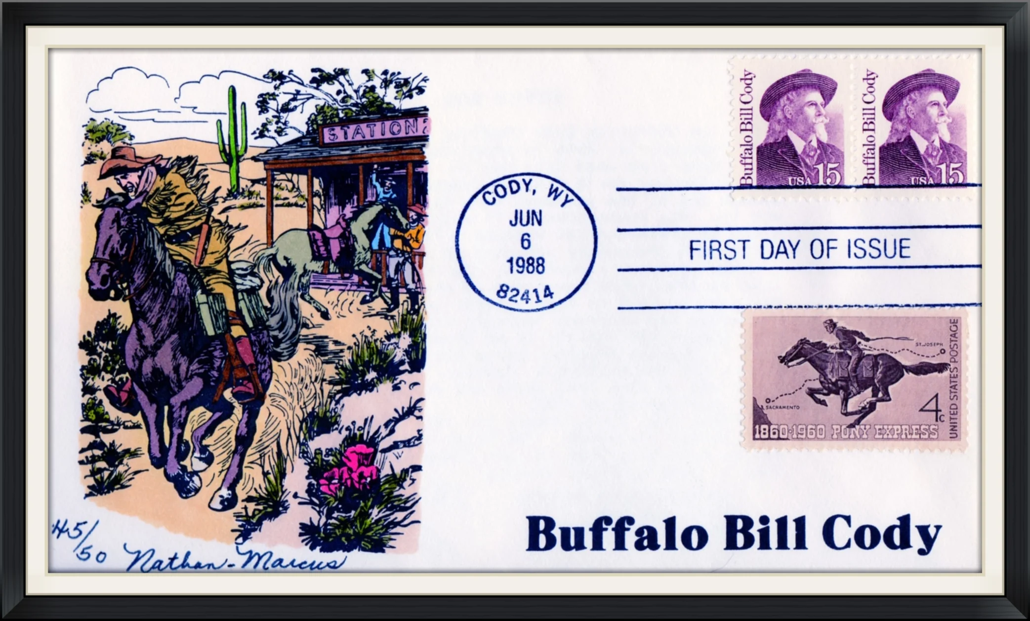 1988 (Postmarked in Cody, WY) - Buffalo Bill Cody - Ltd. Edition #45/50 Cachet by Nathan Marcus - First Day of Issue Envelope
