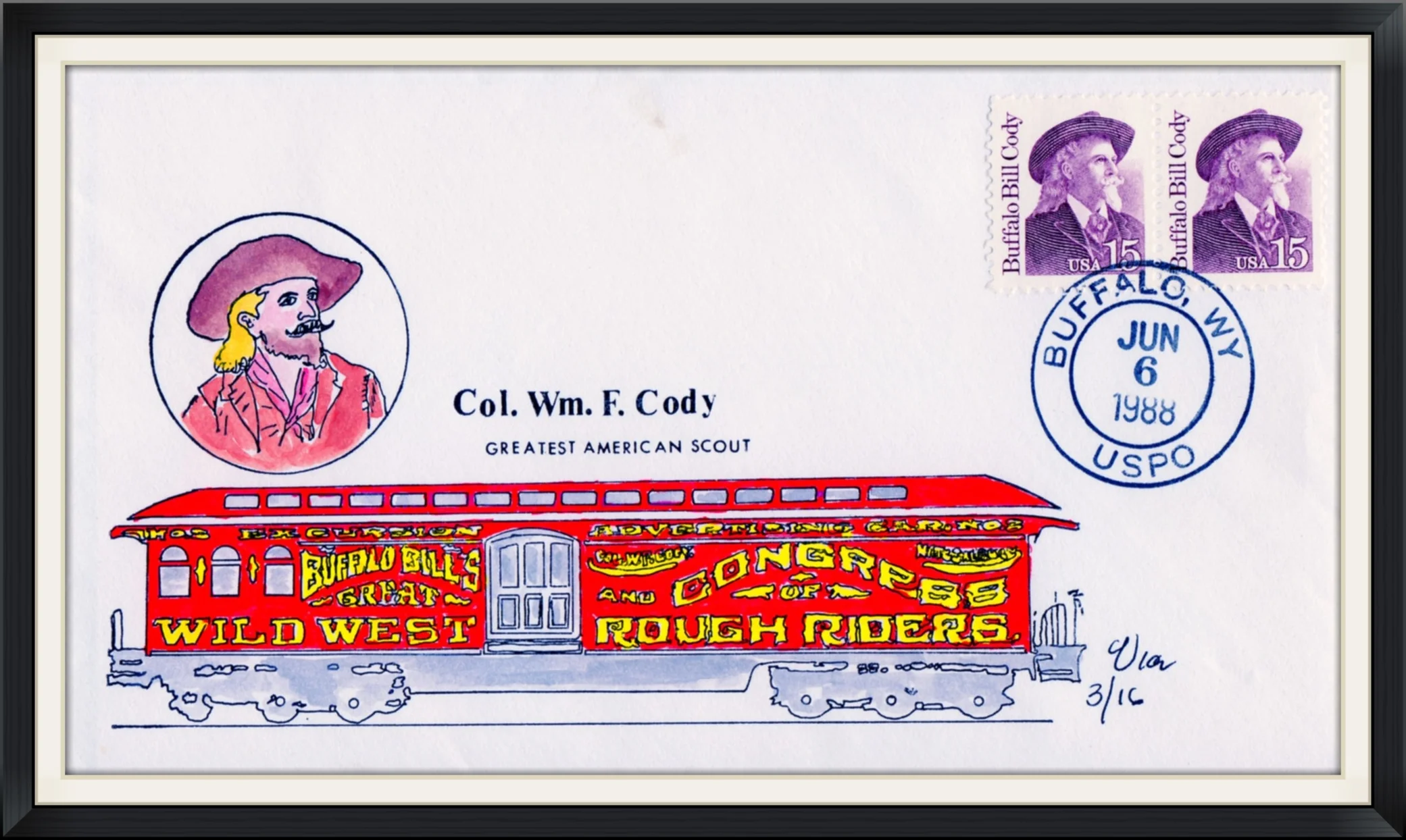 1988 (Postmarked in Buffalo, WY) - Col. Wm F. Cody, Greatest American Scout - Ltd. Edition #3/16 Cachet by Ular - First Day of Issue Envelope