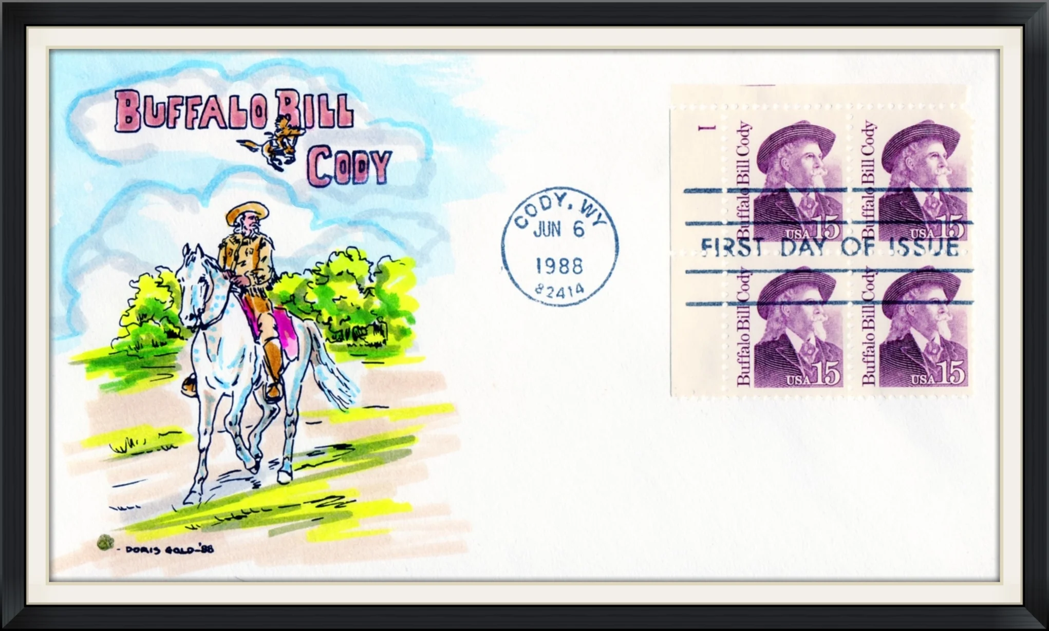 1988 (Postmarked in Cody, WY) - Buffalo Bill Cody - Custom Cachet by Doris Gold - First Day of Issue Cover/Envelope