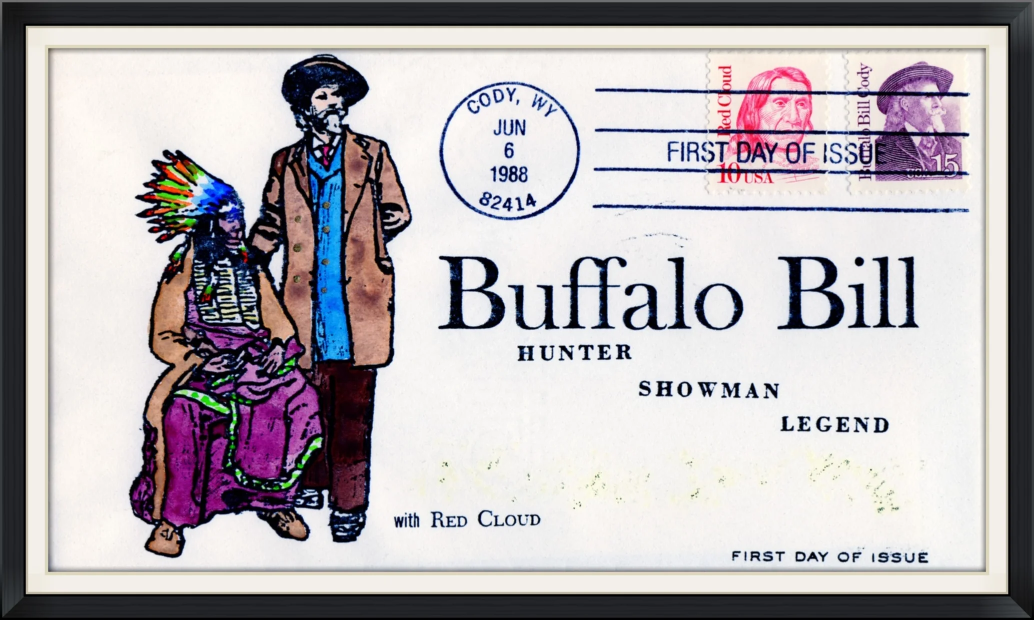 1988 (Postmarked in Cody, WY) - Buffalo Bill, Hunter Showman, Legend with Red Cloud - Ltd. Edition #34/50 Cachet - First Day of Issue Cover/Envelope