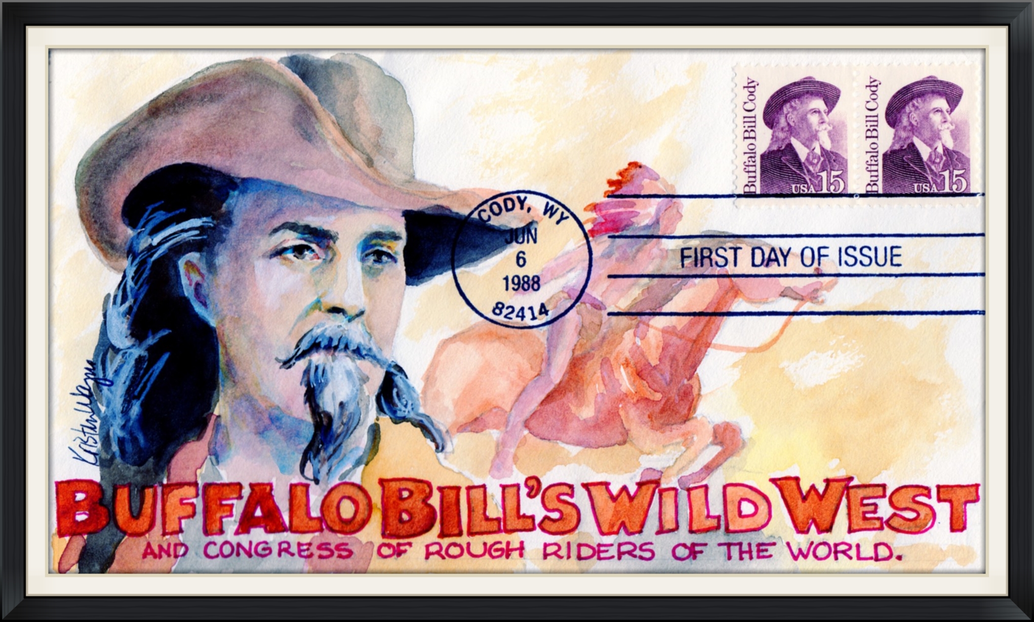 1988 (Postmarked in Cody, WY) - Buffalo Bill's Wild West and Congress of the Rough Riders of the World - Custom Cachet by Kristen Wayne - First Day of Issue Cover/Envelope