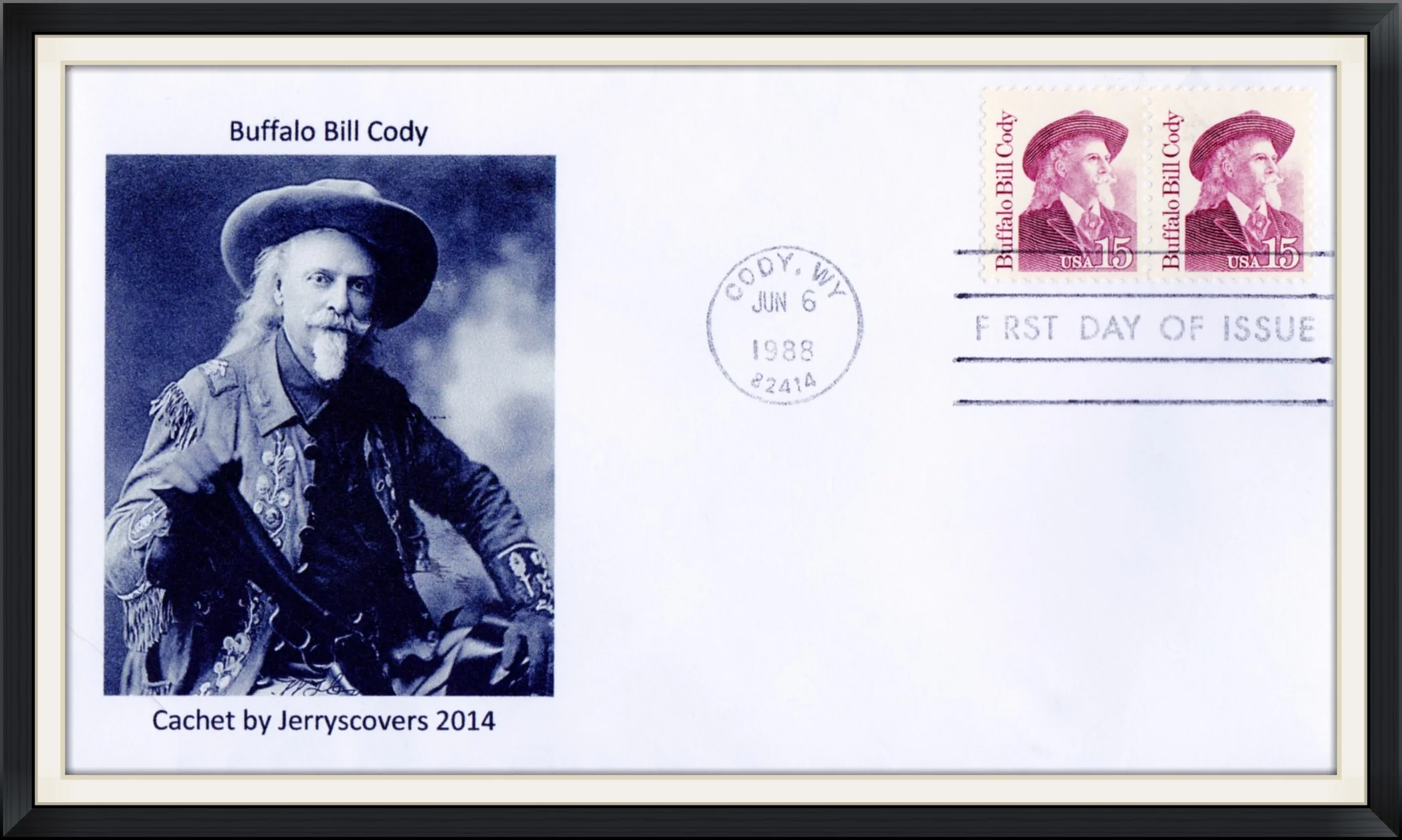 1988 (Postmarked in Cody, WY) - Buffalo Bill Cody - Cachet by Jerryscovers 2014 - First Day of Issue Cover/Envelope